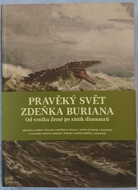 You are currently viewing PRAVĚKÝ SVĚT ZDEŇKA BURIANA – Od vzniku Země po zánik dinosaurů  (štvrtá kniha zo šesťdielnej edície, prvá z troch kníh týkajúcich sa pravekej tvorby)